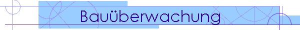 Bau�berwachung