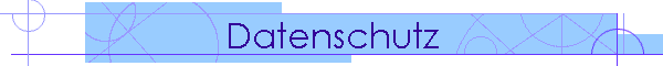 Datenschutz